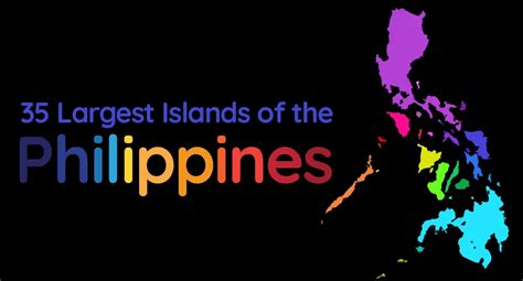 35 Largest Islands of the Philippines.